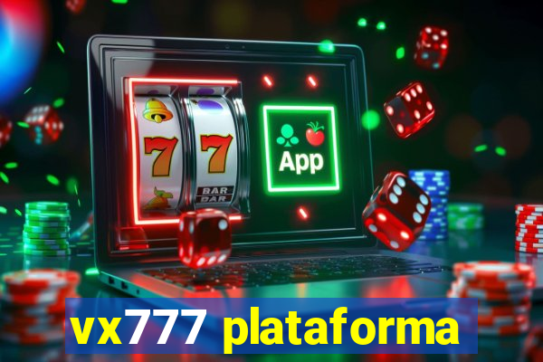 vx777 plataforma